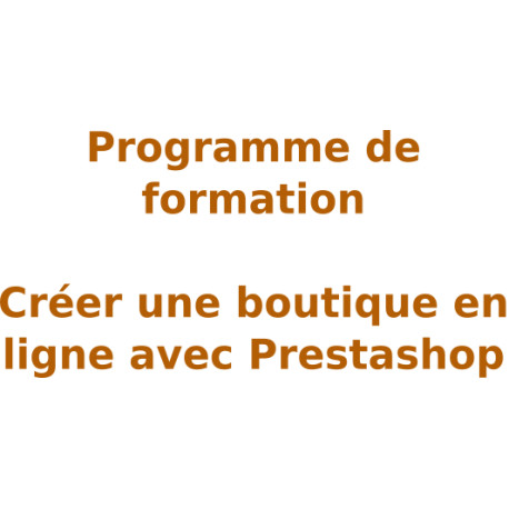 Apprendre à créer une boutique en ligne avec Prestashop